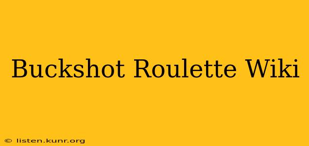 Buckshot Roulette Wiki