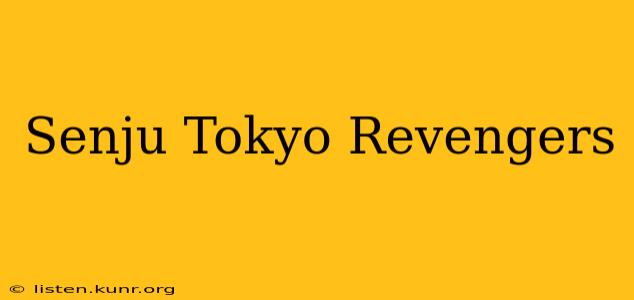 Senju Tokyo Revengers